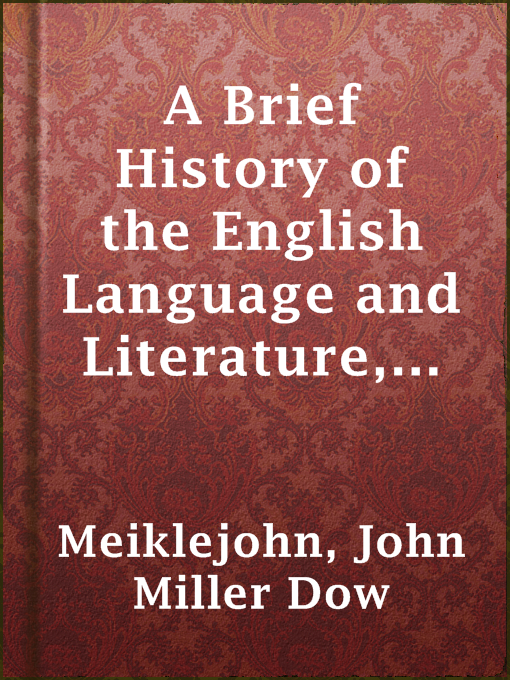 Title details for A Brief History of the English Language and Literature, Vol. 2 by John Miller Dow Meiklejohn - Available